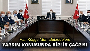 Vali Köşger’den afetzedelere yardım konusunda birlik çağrısı