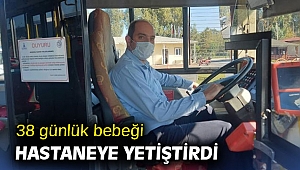 38 günlük bebeği hastaneye yetiştirdi