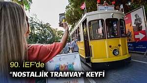 90. İEF'de “Nostaljik Tramvay