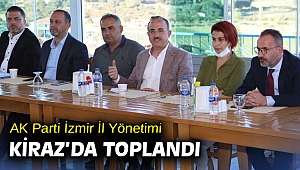 AK Parti İzmir İl Yönetimi Kiraz’da toplandı