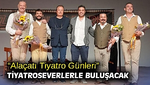 “Alaçatı Tiyatro Günleri” tiyatroseverlerle buluşacak