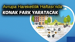 Avrupa Hareketlilik Haftası’nda Konak fark yaratacak
