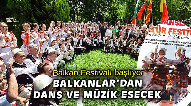 Balkanlılar Halk Dansları ve Kültürü Festivali 25 Eylül’de başlıyor