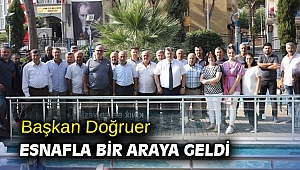 Başkan Doğruer esnafla bir araya geldi!