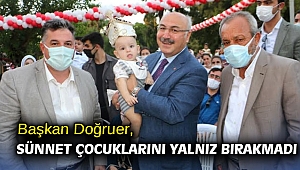 Başkan Doğruer, sünnet çocuklarını yalnız bırakmadı