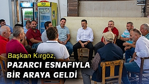 Başkan Kırgöz, pazarcı esnafıyla bir araya geldi
