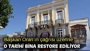 Başkan Oran’ın çağrısı üzerine o tarihi bina restore ediliyor 