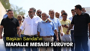 Başkan Sandal'ın mahalle mesaisi sürüyor