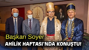 Başkan Soyer Ahilik Haftası’nda konuştu!