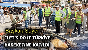 Başkan Soyer “Let’s Do it Türkiye” hareketine katıldı