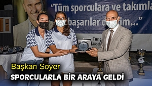 Başkan Soyer sporcularla bir araya geldi