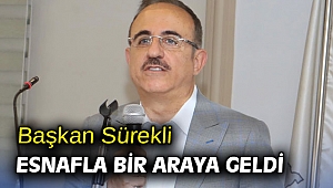 Başkan Sürekli esnafla bir araya geldi