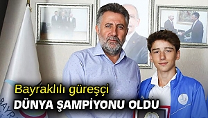 Bayraklılı güreşçi dünya şampiyonu oldu