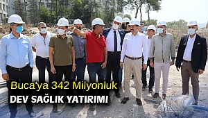 Buca'ya 342 Milyonluk dev sağlık yatırımı