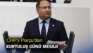 CHP'li Purçu'dan kurtuluş günü mesajı