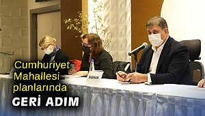 Cumhuriyet Mahallesi planlarında geri adım
