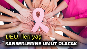 DEÜ, ileri yaş kanserlerine umut olacak