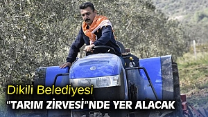 Dikili Belediyesi “Tarım Zirvesi”nde Yer Alacak