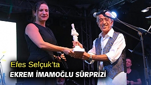 Efes Selçuk’ta Ekrem İmamoğlu sürprizi