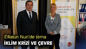 Eflatun Nuri’de tema iklim krizi ve çevre