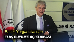 Ender Yorgancılar'dan flaş büyüme açıklaması