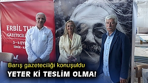 Erbil Tuşalp Günlerinden mesaj: Yeter Ki Teslim Olma