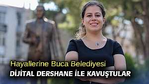Hayallerine Buca Belediyesi Dijital Dershane ile kavuştular