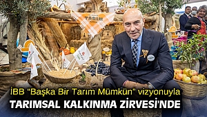 İBB “Başka Bir Tarım Mümkün” vizyonuyla Tarımsal Kalkınma Zirvesi'nde