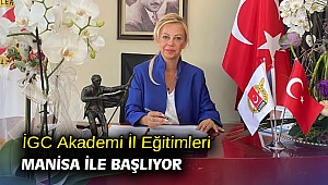 İGC Akademi İl Eğitimleri Manisa ile başlıyor