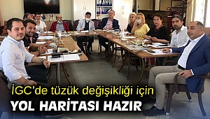 İGC’de tüzük değişikliği için yol haritası hazır
