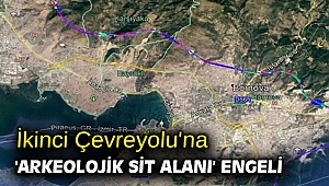 İkinci Çevreyolu'na 'arkeolojik sit alanı' engeli