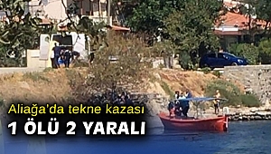 İzmir Aliağa'da tekne kazası: 1 ölü, 2 yaralı