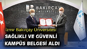 İzmir Bakırçay Üniversitesi Sağlıklı ve Güvenli Kampüs Belgesi Aldı