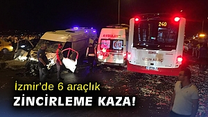 İzmir’de 6 araçlık zincirleme kaza!