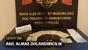 İzmir'de akıl almaz dolandırıcılık