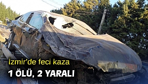 İzmir’de feci kaza: 1 ölü, 2 yaralı