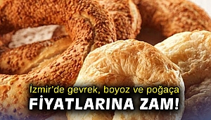 İzmir’de gevrek, boyoz ve poğaça fiyatlarına zam!