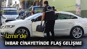 İzmir'de ihbar cinayetinde flaş gelişme