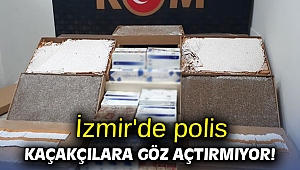 İzmir'de polis kaçakçılara göz açtırmıyor! 