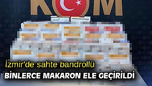 İzmir'de sahte bandrollü binlerce makaron ele geçirildi
