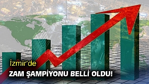 İzmir'de zam şampiyonu belli oldu!
