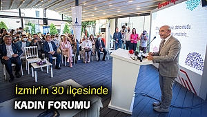 İzmir’in 30 ilçesinde kadın forumu