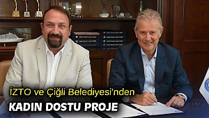 İZTO ve Çiğli Belediyesi'nden kadın dostu proje
