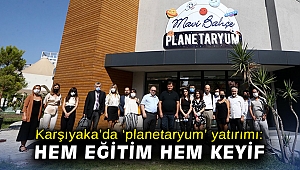 Karşıyaka'da 'planetaryum' yatırımı: Hem eğitim hem keyif