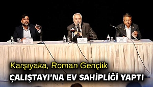 Karşıyaka, Roman Gençlik Çalıştayı’na ev sahipliği yaptı