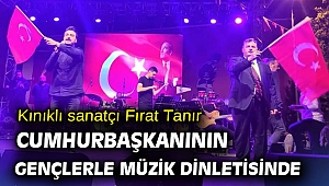 Kınıklı sanatçı Fırat Tanır Cumhurbaşkanının gençlerle müzik dinletisinde