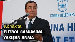 Konak’ta futbol camiasına yakışan anma