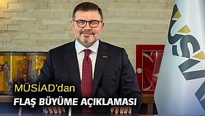 MÜSİAD'dan flaş büyüme açıklaması