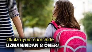 Okula uyum sürecinde uzmanından 8 öneri 