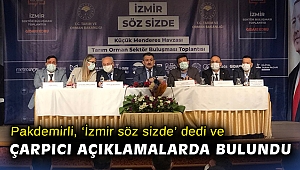 Pakdemirli, 'İzmir söz sizde' dedi ve çarpıcı açıklamalarda bulundu